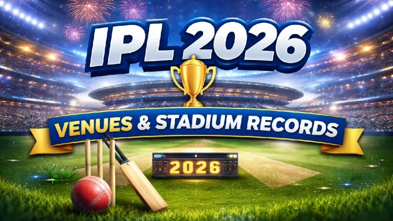 IPL 2026 Venues & Stadium Records
